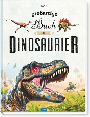 Image de Trötsch Kinderbuch Das großartige Buch der Dinosaurier
