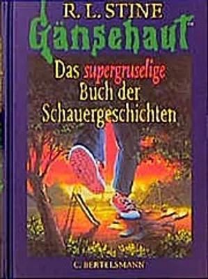 Produktbild von Gänsehaut, Das supergruselige Buch der Schauergeschichten
