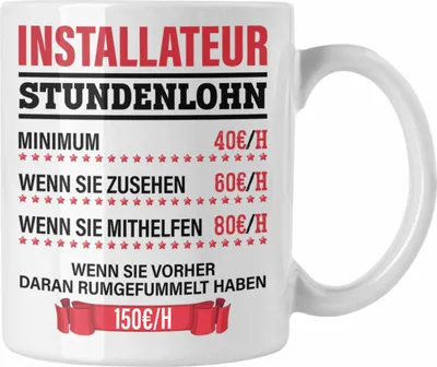 Produktbild von Trendation - Installateur Tasse Geschenk Stundenlohn Lustige Geschenkidee Witz Männer  (Weiß)