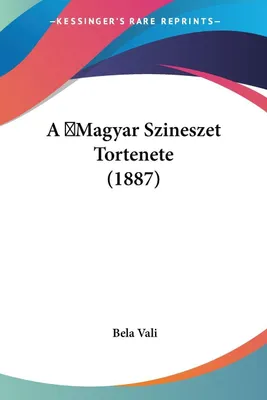 Produktbild von A Magyar Szineszet Tortenete (1887)