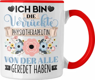Produktbild von Trendation - Physiotherapeutin Tasse Geschenk Lustiger Spruch Geschenkidee Ich Bin Die Verrückte Physiotherapeutin Von Der Alle Geredet Haben (Rot)