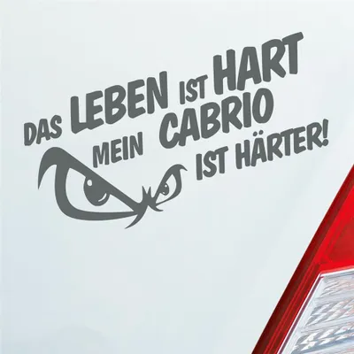 Produktbild von Auto Aufkleber Das Leben ist hart mein Cabrio ist härter! JDM 19x9,5 cm Grau Sticker Heckscheibenaufkleber