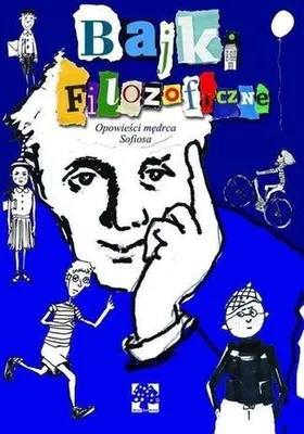 Image de ISBN Bajki filozoficzne Opowieści mędrca Sofiosa, Polski, Twarda okładka, 112 stron(y)