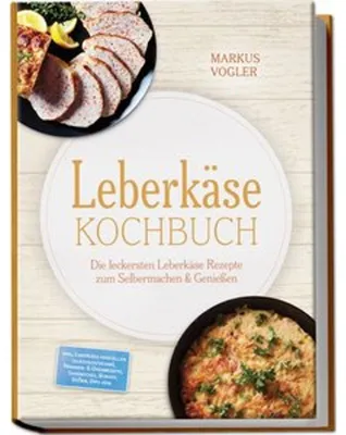 Immagine prodotto di Leberkäse Kochbuch: Die leckersten Leberkäse Rezepte zum Selbermachen & Genießen - inkl. Leberkäse herstellen (klassisch/vegan), Pfannen- & Ofenrezepte, Sandwiches, Burger, Soßen, Dips uvm.