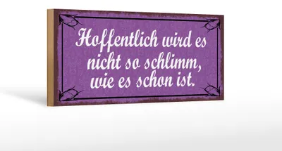 Produktbild von Holzschild Spruch 27x10cm hoffentlich wird nicht schlimm