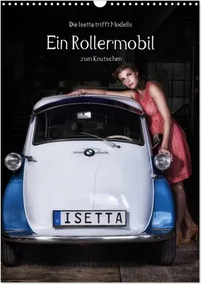 Produktbild von Die Isetta trifft Modells Ein Rollermobil zum Knutschen (Wandkalender 2025 DIN A3 hoch), CALVENDO Monatskalender
