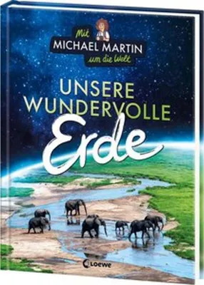 Zdjęcie produktu dla Mit Michael Martin um die Welt - Unsere wundervolle Erde