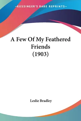 Produktbild von A Few Of My Feathered Friends (1903)