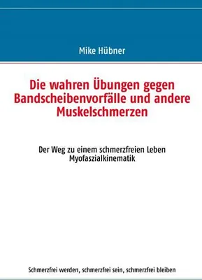 Obrázok produktu pre Die wahren Übungen gegen Bandscheibenvorfälle und andere Muskelschmerzen