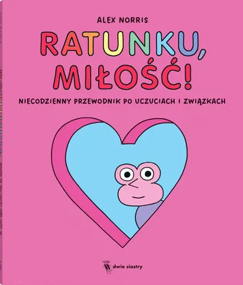 Obrázek produktu pro Ratunku, miłość! Niecodzienny przewodnik po uczuciach i związkach