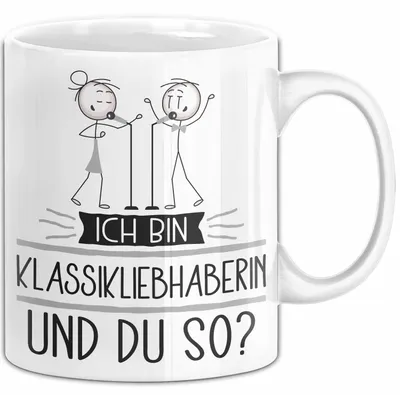Produktbild von Klassikliebhaberin Tasse Geschenk Ich Bin Klassikliebhaberin Und Du So Geschenkidee Lustiger Spruch Becher (Weiß)