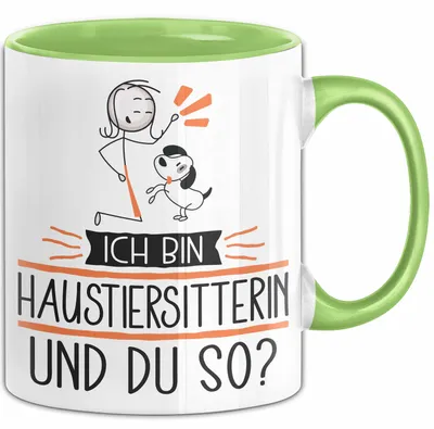 Produktbild von Haustiersitterin Tasse Geschenk Ich Bin Haustiersitterin Und Du So Geschenkidee Lustiger Spruch Becher (Grün)