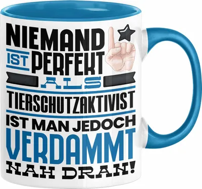 Produktbild von Tierschutzaktivist Geschenk Tasse Lustige Geschenkidee für Tierschutzaktivist Geburtstag Kaffee-Becher Niemand Ist Perfekt Aber Als Tierschutzaktivist Ist Man Nah Dran (Blau)