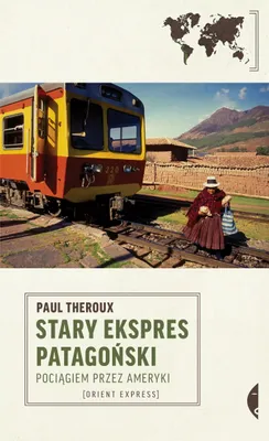 Image de Stary Ekspres Patagoński. Pociągiem przez Ameryki