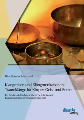 Produktbild von Klangreisen und Klangmeditationen: Traumklänge für Körper, Geist und Seele