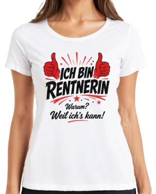 Produktbild von Ich bin Rentnerin Warum Weil ich's kann Lustig Statement Sarkasmus Damen T-Shirt, Weiß, 3XL