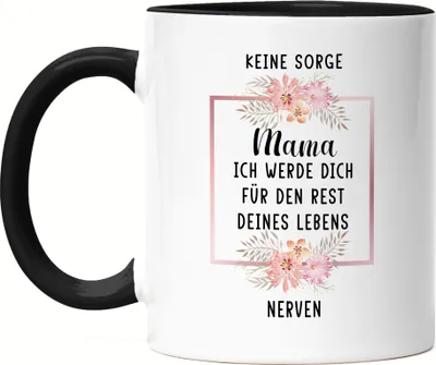 Produktbild von Keine Sorge Mama ich werde dich lebenslang nerven Tasse Schwarz Muttertag Lustiges Geschenk von Kind