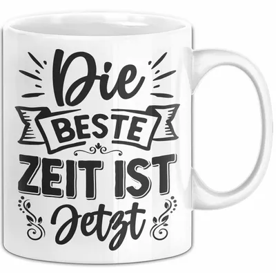 Produktbild von Die Beste Zeit Ist Jetzt Tasse Geschenkidee Lustiger Spruch Geschenke (Weiß)