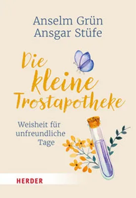 Produktbild von Die kleine Trostapotheke: Weisheit für unfreundliche Tage
