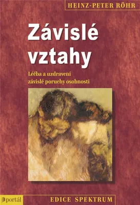 Image de Závislé vztahy - Léčba a uzdravení závislé poruchy osobnosti (Röhr Heinz-Peter)