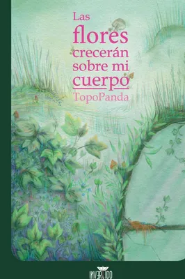 Produktbild von Las flores crecerán sobre mi cuerpo