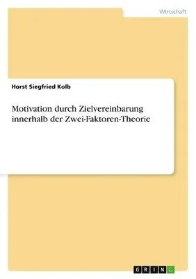 Immagine prodotto di Motivation durch Zielvereinbarung innerhalb der Zwei-Faktoren-Theorie