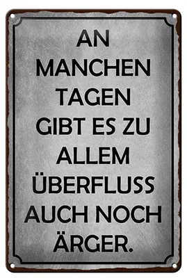 Produktbild von Blechschild Spruch 20x30cm an manchen Tagen gibt es Ärger