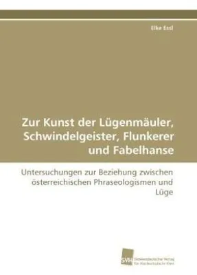 Produktbild von Zur Kunst der Lügenmäuler, Schwindelgeister, Flunkerer und Fabelhanse