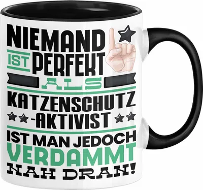 Produktbild von Katzenschutzaktivist Geschenk Tasse Lustige Geschenkidee für Katzenschutzaktivist Geburtstag Kaffee-Becher Niemand Ist Perfekt Aber Als Katzenschutzaktivist Ist Man Nah Dran (Schwarz)