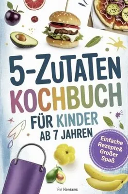 Obrázok produktu pre Kochbuch für Kinder ab 7 Jahren - Spielerisch Kochen lernen I 5 Zutaten: Einfache Rezepte & großer Spaß für kleine Köche I