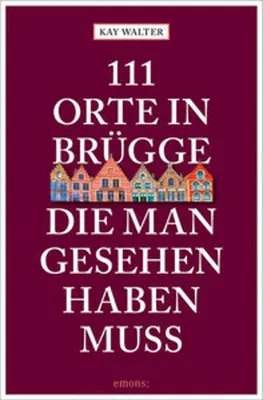 Obrázok produktu pre 111 Orte in Brügge, die man gesehen haben muss