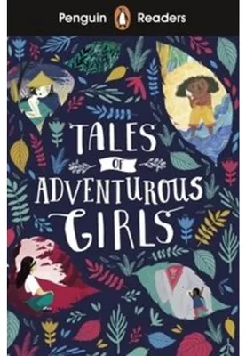 Obrázek produktu pro Penguin Readers Level 1: Tales of Adventurous Girls (ELT Graded Reader)