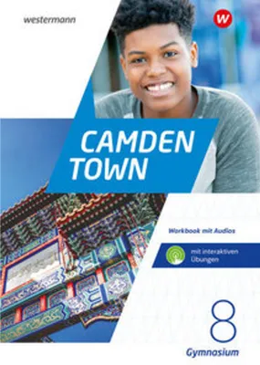 Produktbild von Camden Town 8. Workbook mit Audios und interaktiven Übungen. Allgemeine Ausgabe für Gymnasien