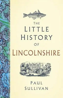 Zdjęcie produktu dla The Little History of Lincolnshire