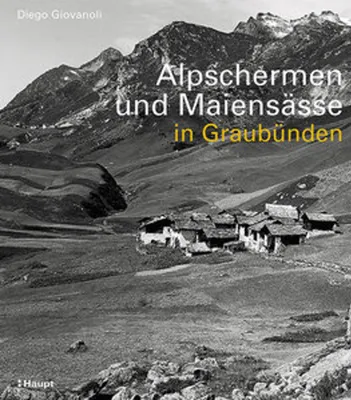 Obrázok produktu pre Alpschermen und Maiensässe in Graubünden