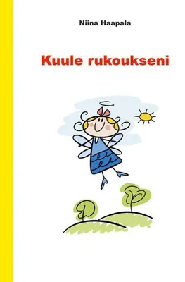 Produktbild von kuule rukoukseni – 70 kurze Gebete für Anfänger zu Freundschaft und Liebe