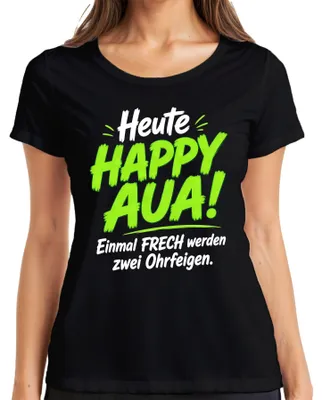Produktbild von Heute Happy Aua Einmal frech werden Ohrfeigen Statement Sarkasmus Damen T-Shirt, Schwarz, L