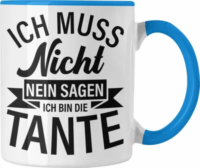 Produktbild von Trendation - Tante Ich Muss Nicht Nein Sagen Geschenk Tasse Geschenkidee Beste Tante Kaffeetasse Geschenk Lustig (Blau)