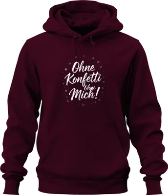 Produktbild von Ohne Konfetti Ohne Mich! Party Feier Köln Karneval Fasching Narr Uni Hoodie Kapuzenpullover, Burgundy, L
