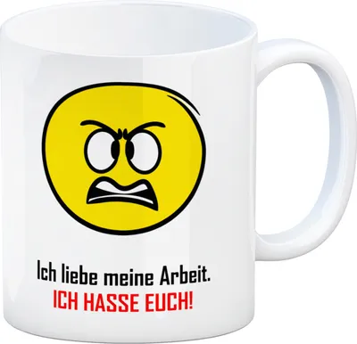Produktbild von Kaffeebecher mit Spruch: Ich liebe meine Arbeit. ICH HASSE ... Tasse Becher