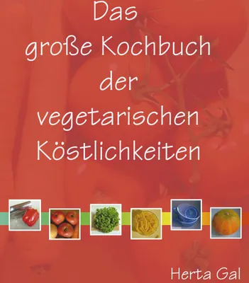 Produktbild von Das große Kochbuch der vegetarischen Köstlichkeiten