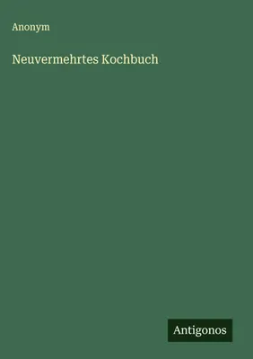 Produktbild von Neuvermehrtes Kochbuch