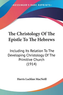 Produktbild von The Christology Of The Epistle To The Hebrews