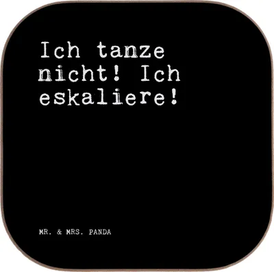 Produktbild von Mr. & Mrs. Panda Untersetzer für Gläser Ich tanze nicht! Ich... - Schwarz - Geschenk, Spruch Sprüche Weisheiten Zitate Lustig Weisheit Worte, Tee, gläseruntersetzer
