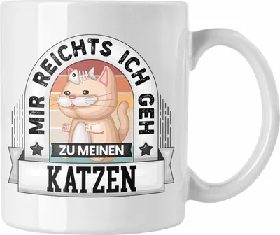 Produktbild von Trendation - Katzenbesitzerin Tasse Geschenk Lustiger Spruch Mir Reichts Ich Geh Zu Meinen Katzen Becher Geschenkidee (Weiß)