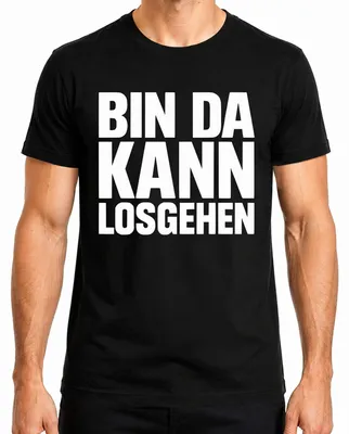 Produktbild von Bin da kann losgehen   Karneval Party Bierzelt Spruch Herren T-Shirt, Schwarz, L
