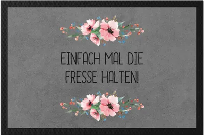 Produktbild von Einfach Fresse halten Spruch Fußmatte lustig sarkastisch humorvoll  mit Blumen Motiv Geschenk