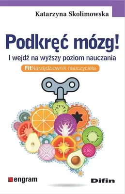 Produktbild von Podkręć mózg! I wejdź na wyższy poziom nauczania