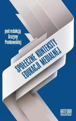 Zdjęcie produktu dla Spoleczne konteksty edukacji medialnej