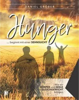 Zdjęcie produktu dla Gröber, D: Hunger ... beginnt mit einer Sehnsucht